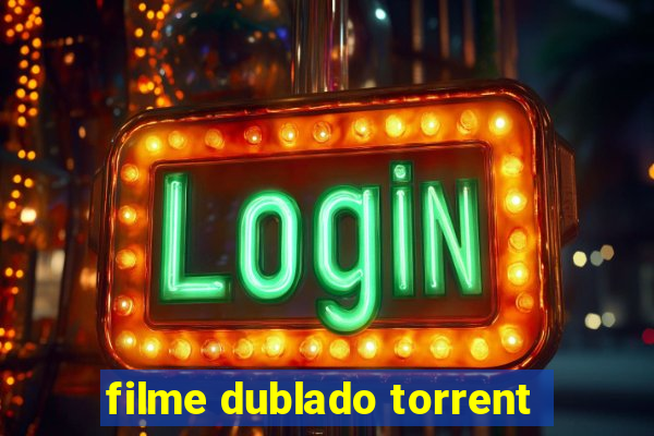 filme dublado torrent